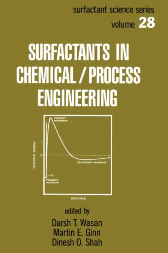Surfactants in Chemical/Process Engineering - Wasan, Darsh T. a Ginn, Martin E. a Shah, Dinesh O.