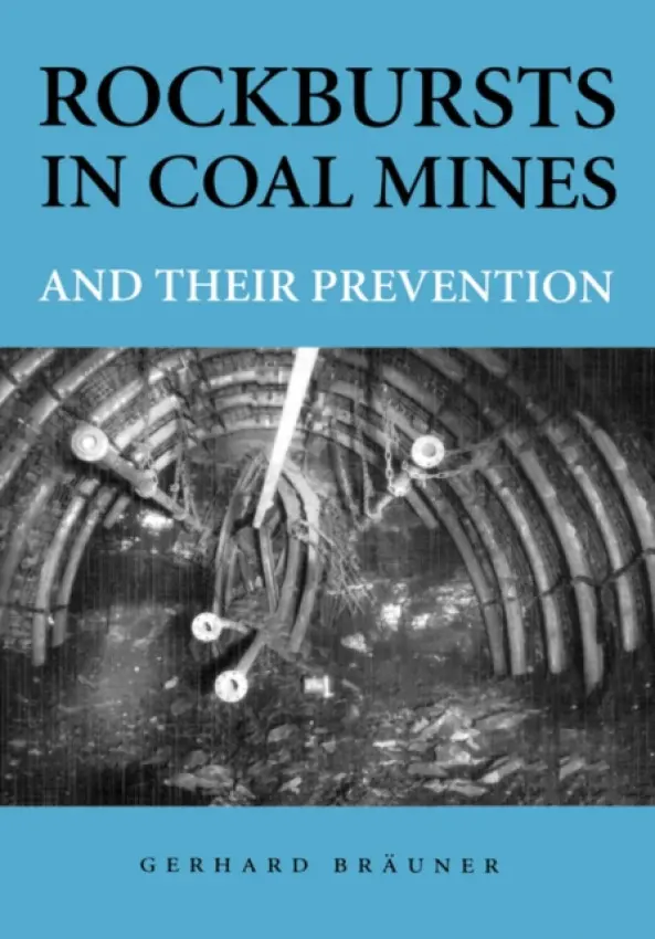 Rockbursts in Coal Mines and Their Prevention - Braeuner, Gerhard