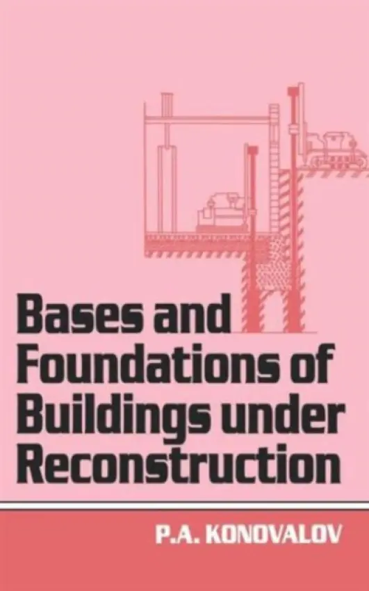 Bases and Foundations of Building Under Reconstruction - Konovalov, P.A.