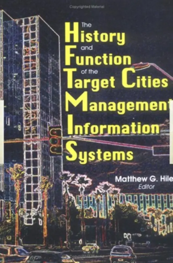 History and Function of the Target Cities Management Information Systems - Hile, Matthew G (Missouri Institute For M/h, Saint Louis, MO, USA)
