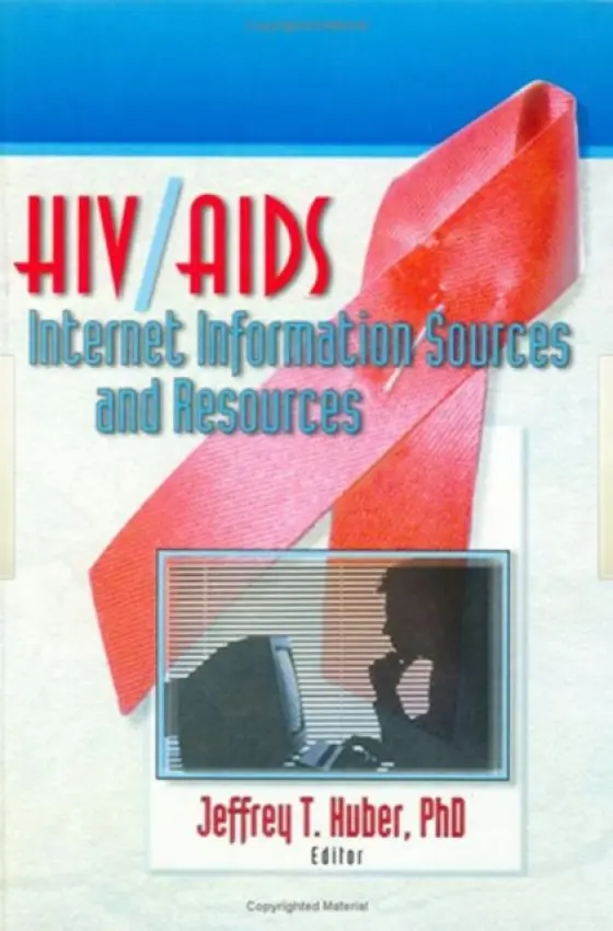 HIV/AIDS Internet Information Sources and Resources - Huber, Jeffrey