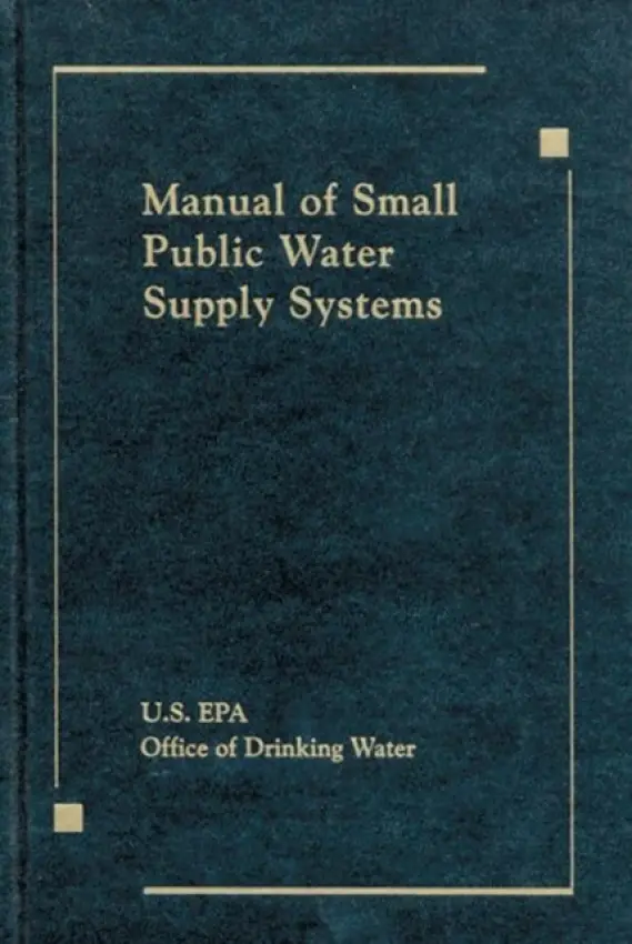 Manual of Small Public Water Supply Systems - Us Epa