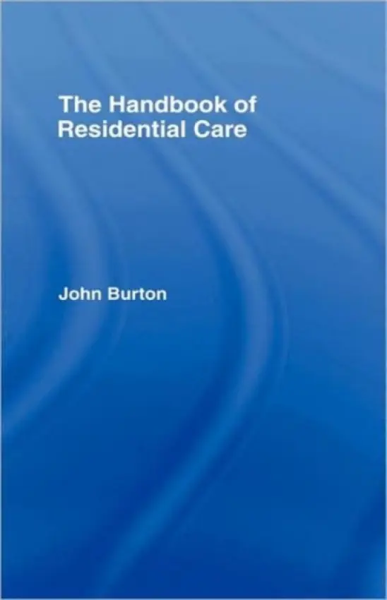 Handbook of Residential Care - Burton, John