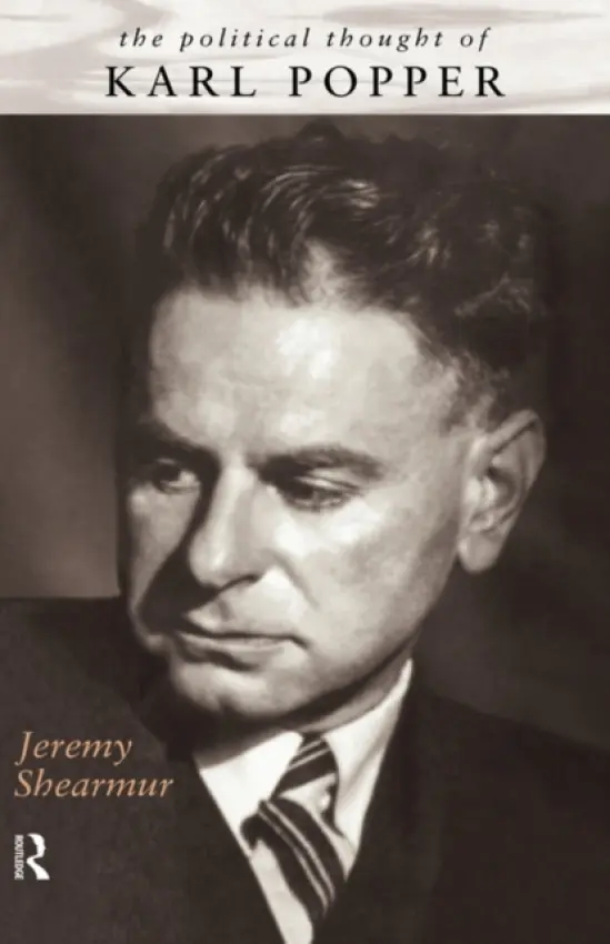 Political Thought of Karl Popper - Shearmur, Jeremy (Australian National University, Australia)