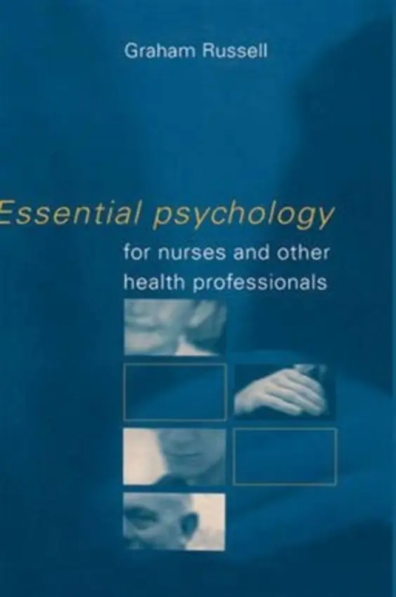Essential Psychology for Nurses and Other Health Professionals - Russell, Graham (University of Plymouth, UK)