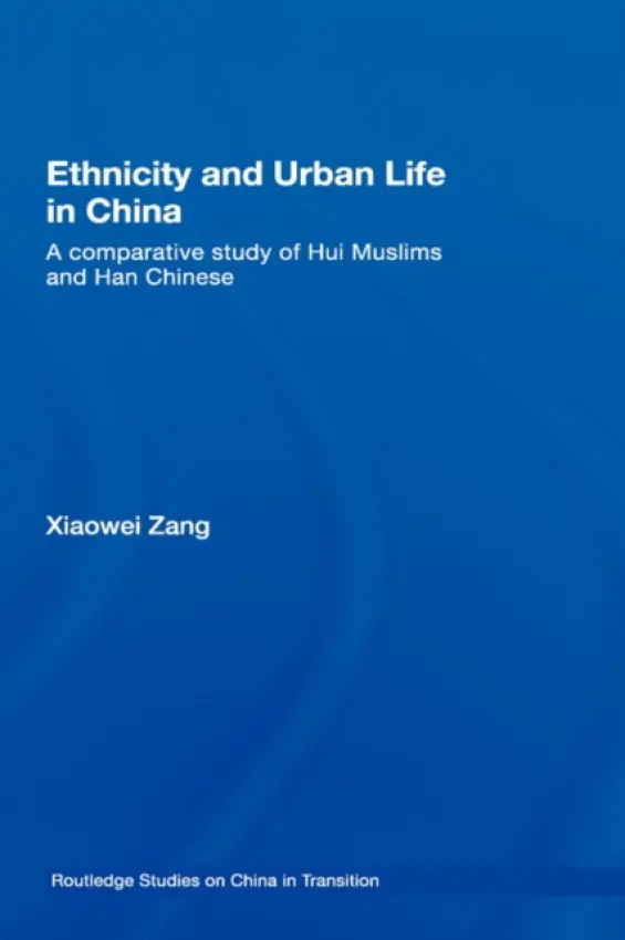 Ethnicity and Urban Life in China - Zang, Xiaowei (City University of Hong Kong)