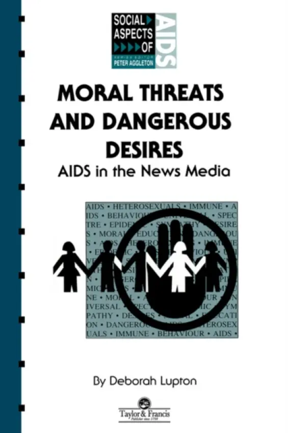 Moral Threats and Dangerous Desires - Lupton, Deborah