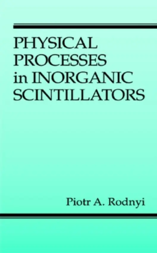 Physical Processes in Inorganic Scintillators - Rodnyi, Piotr A.