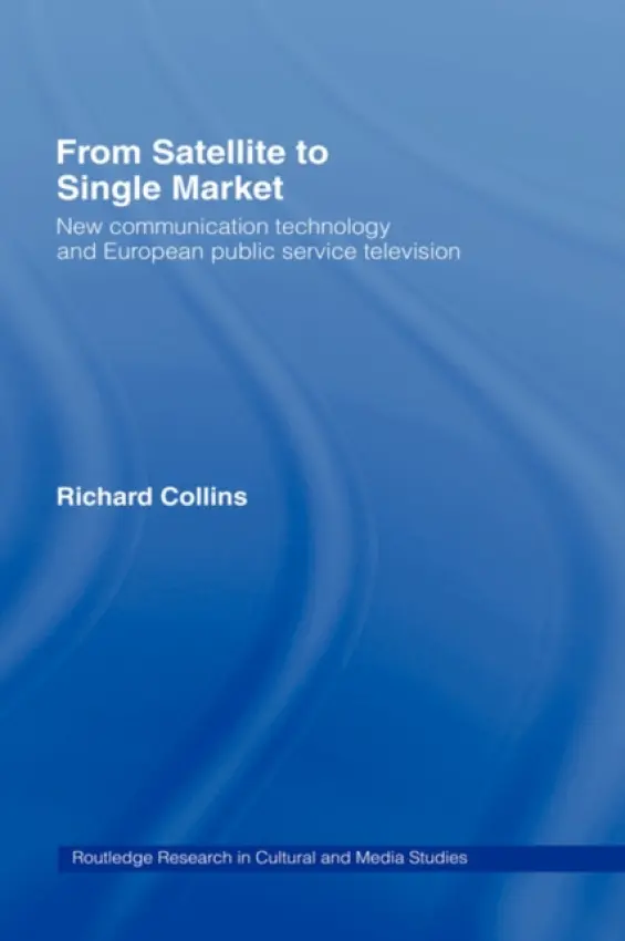 From Satellite to Single Market - Collins, Richard