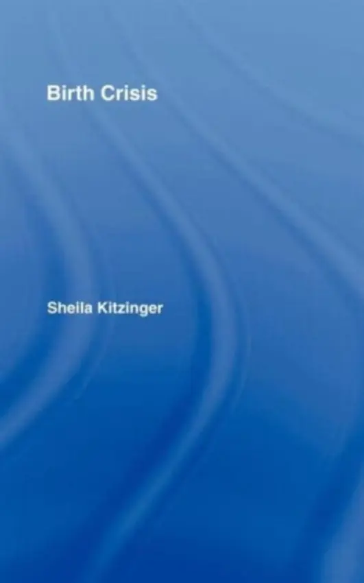 Birth Crisis - Kitzinger, Sheila
