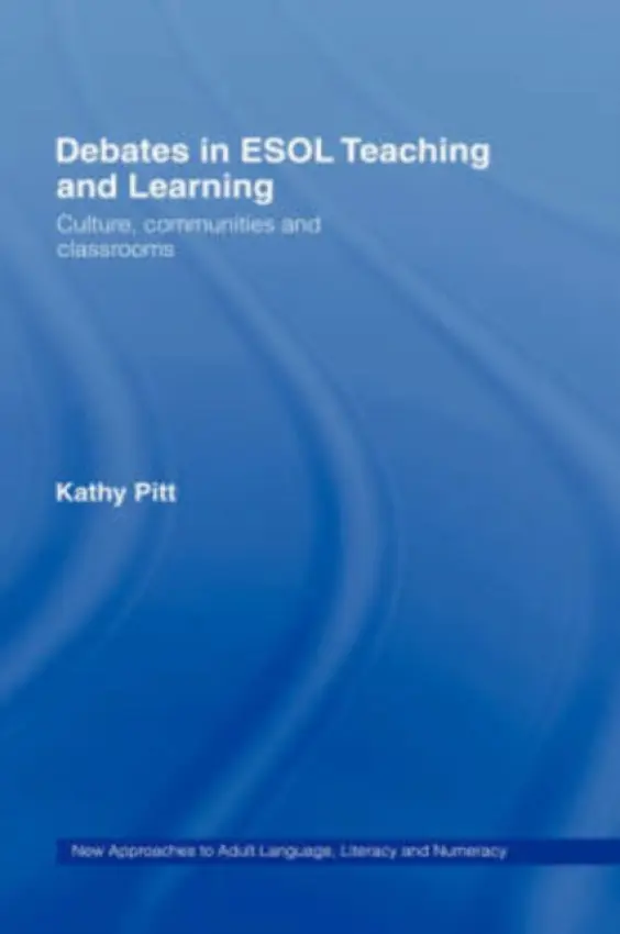 Debates in ESOL Teaching and Learning - Pitt, Kathy (University of Lancaster, UK)