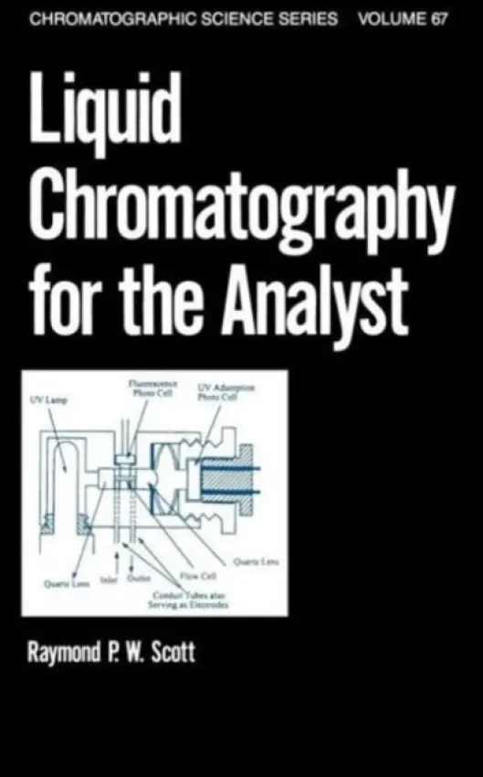 Liquid Chromatography for the Analyst - Scott, Raymond P.W.