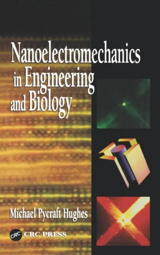 Nanoelectromechanics in Engineering and Biology - Hughes, Michael Pycraft (University of Surrey, Guildford, UK)