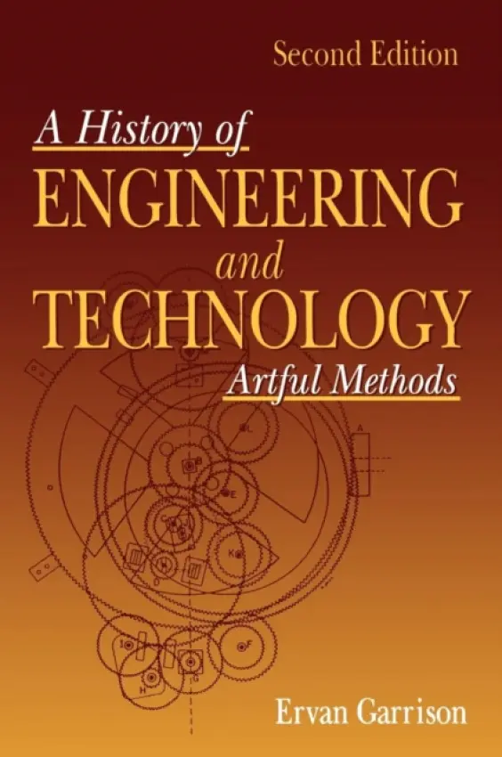 History of Engineering and Technology - Garrison, Ervan G.