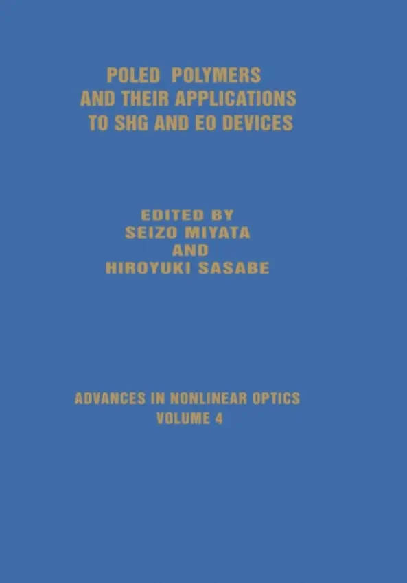 Poled Polymers and Their Applications to SHG and EO Devices - Miyata, Seizo a Sasabe, Hiroyuki