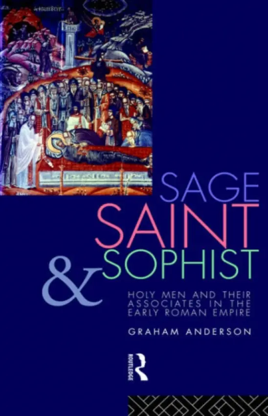 Sage, Saint and Sophist - Anderson, Graham