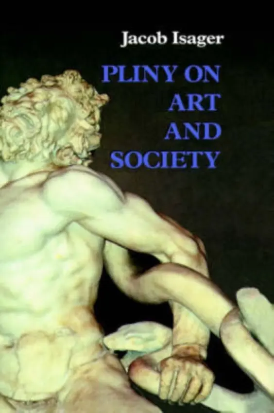 Pliny on Art and Society - Isager, Jacob