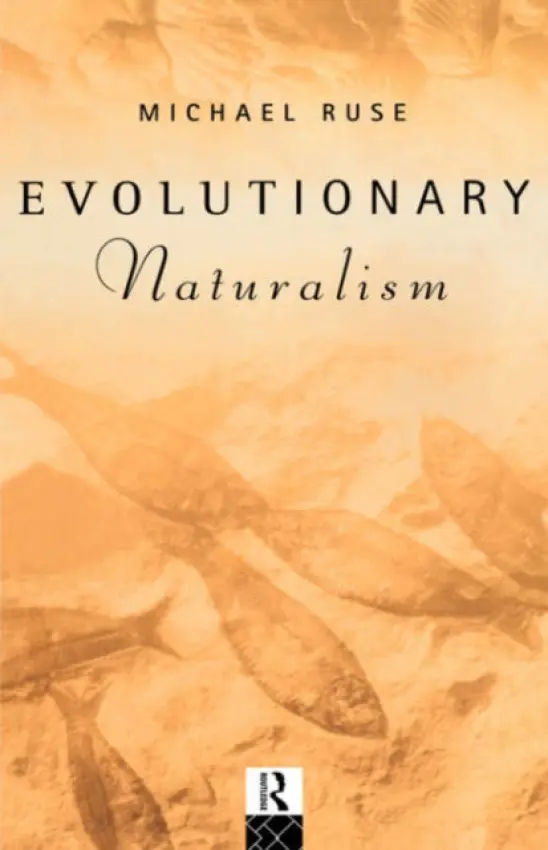Evolutionary Naturalism - Ruse, Michael