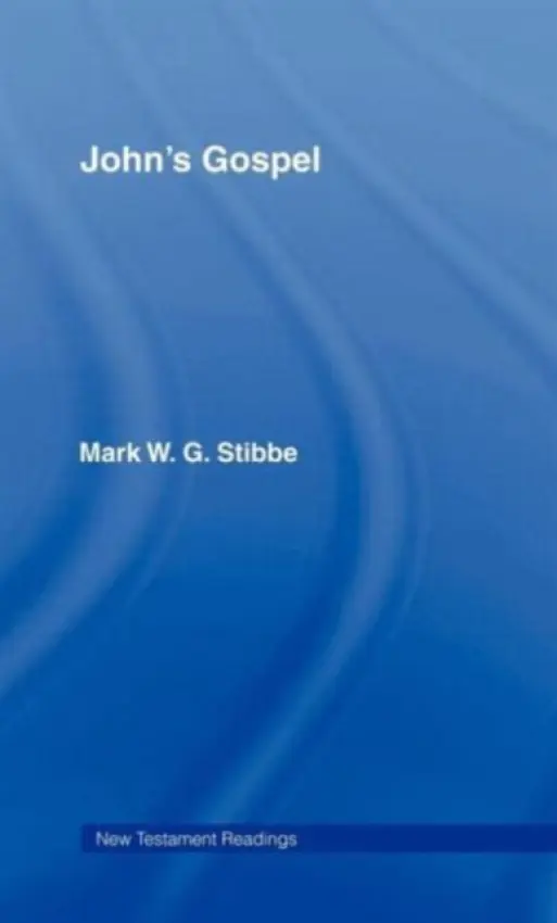 John's Gospel - Stibbe, Revd Mark W G a Stibbe, Mark W.G.
