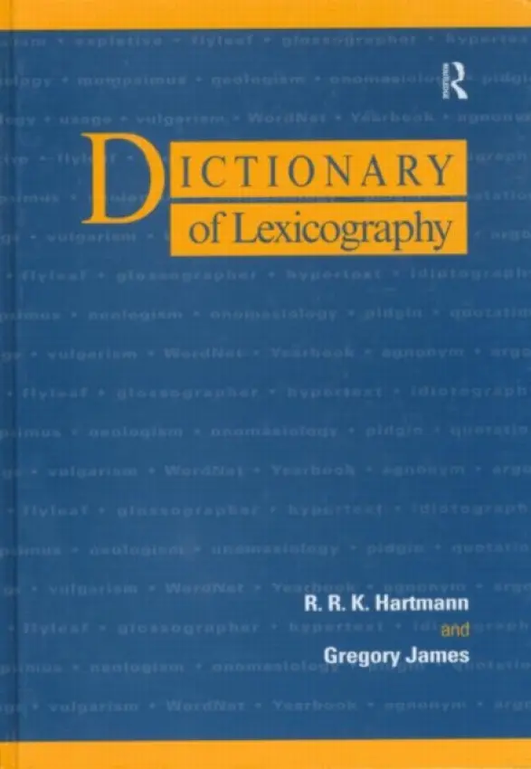 Dictionary of Lexicography - Hartmann, R. R. K. a James, Gregory