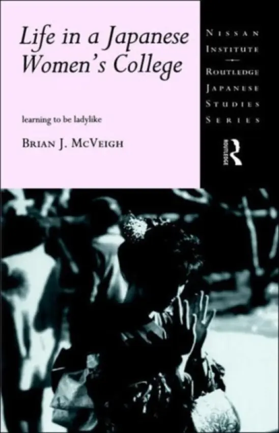 Life in a Japanese Women's College - McVeigh, Brian J.