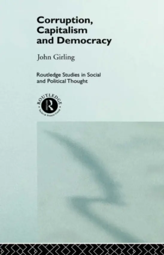 Corruption, Capitalism and Democracy - Girling, John
