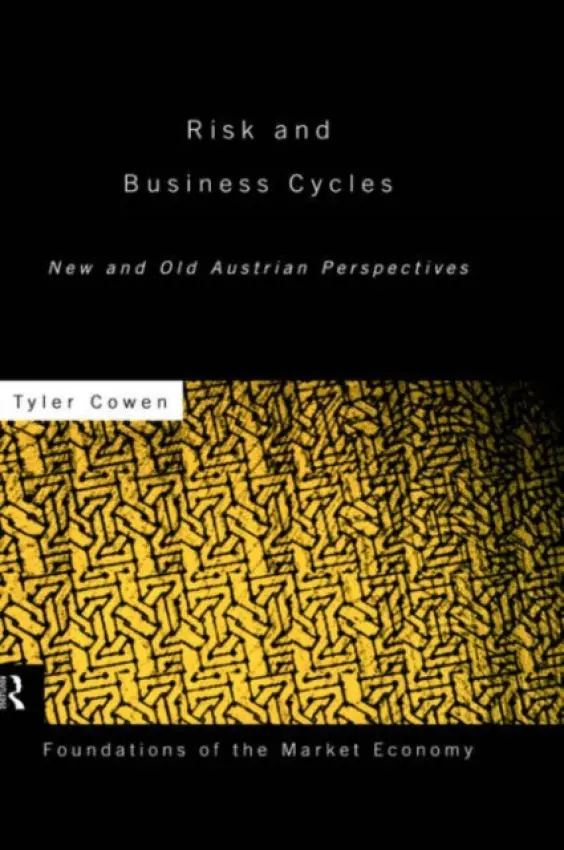 Risk and Business Cycles - Cowen, Tyler