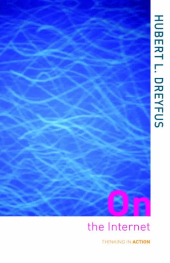 On the Internet - Dreyfus, Hurbert L (University of California, Berkeley, USA)