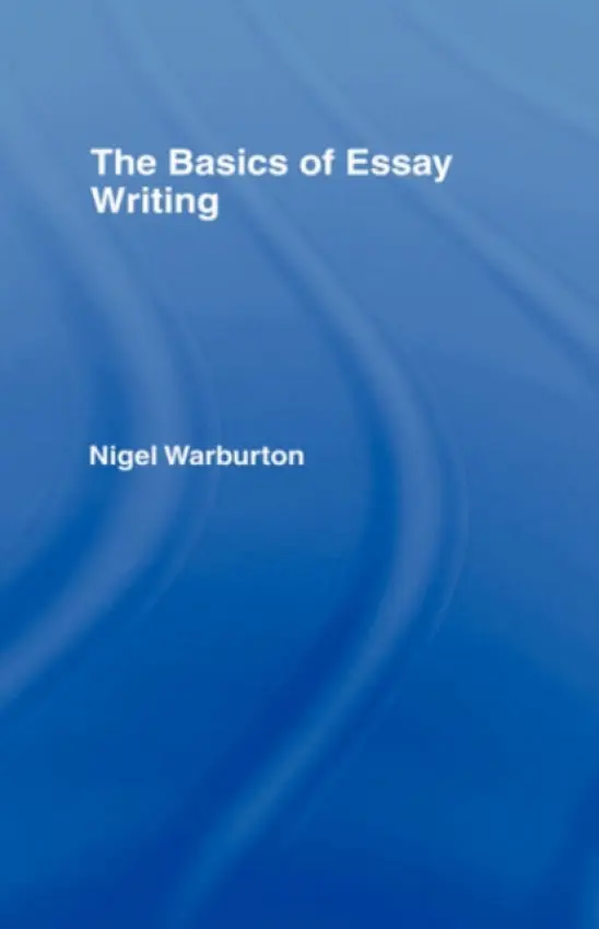 Basics of Essay Writing - Warburton, Nigel (The Open University, UK)