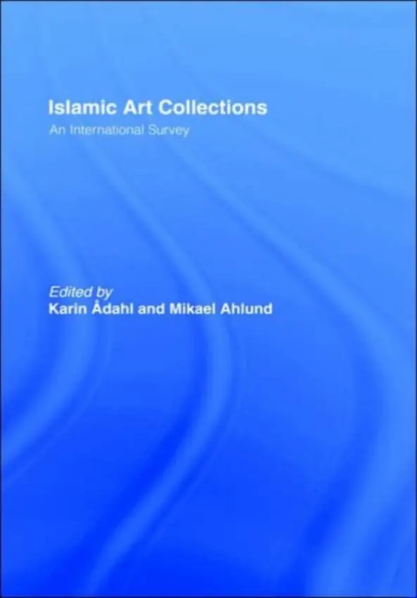 Islamic Art Collections - Adahl, Karin