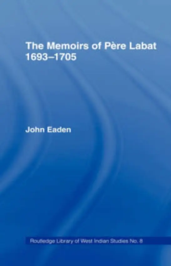 Memoirs of Pere Labat, 1693-1705 - Baptiste, Jean