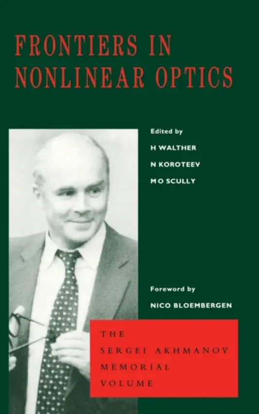 Frontiers in Nonlinear Optics, The Sergei Akhmanov Memorial Volume - Walther, H. a Koroteev, N. a Scully, M.O.