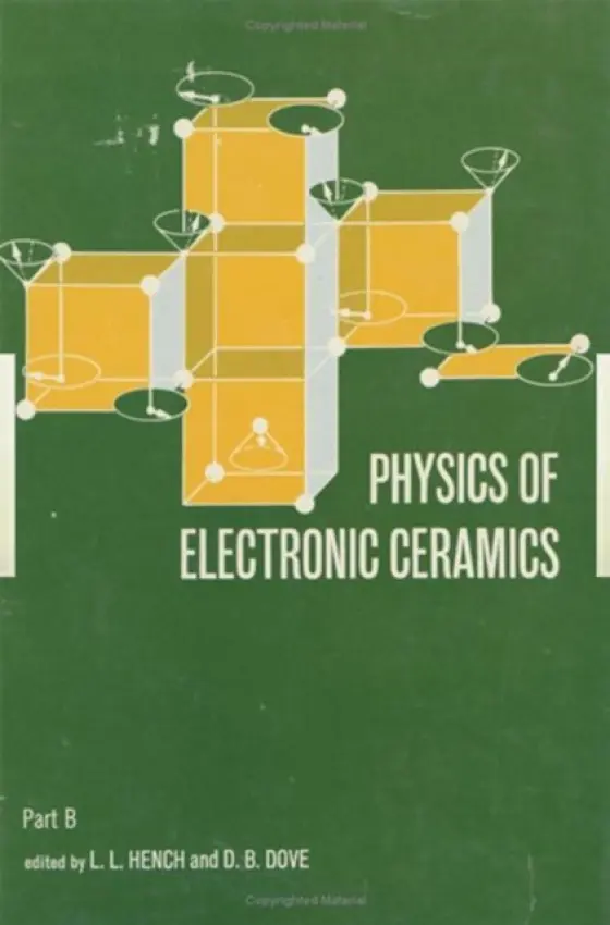 Physics of Electronic Ceramics, (2 Part) - Hench, L. L.