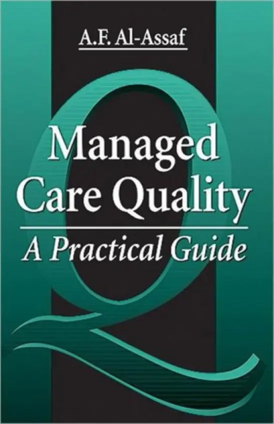 Managed Care Quality - Al-Assaf, A. F. (University of Oklahoma, Oklahoma City, Oklahoma, USA) a Assaf, R. Robyn