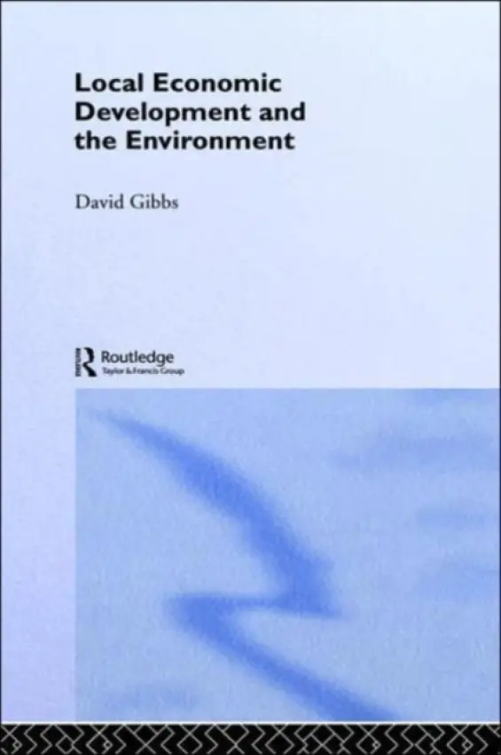 Local Economic Development and the Environment - Gibbs, David