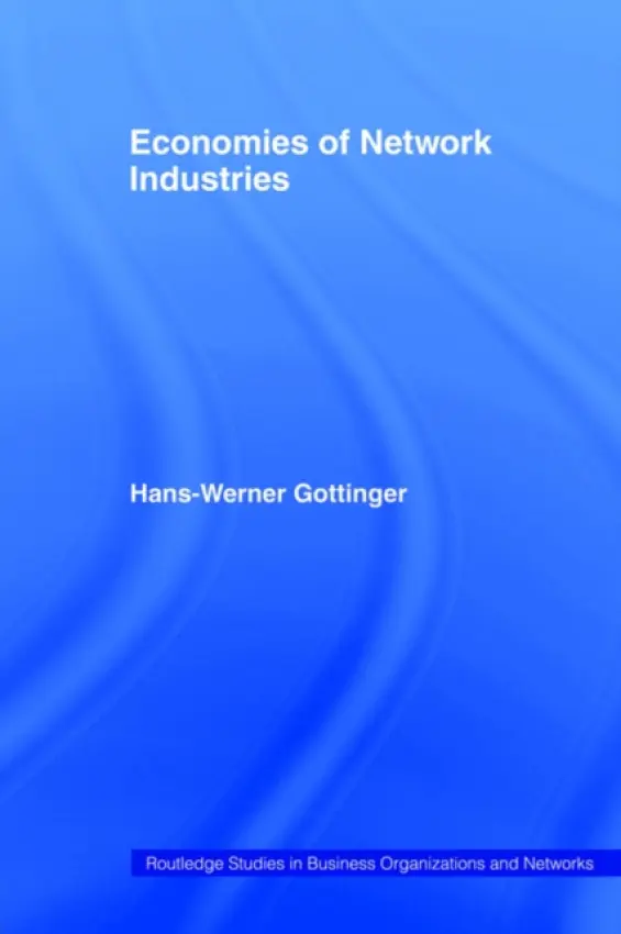 Economies of Network Industries - Gottinger, Hans Werner