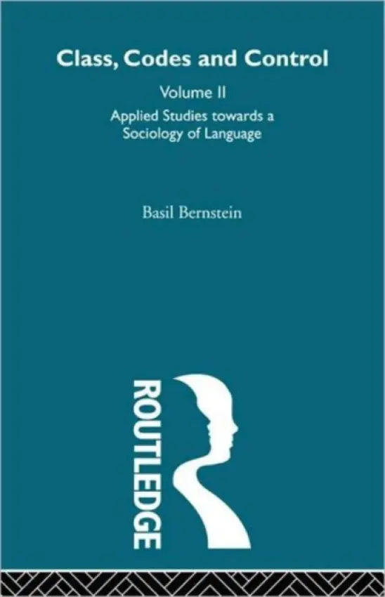 Applied Studies Towards a Sociology of Language - Bernstein, Basil