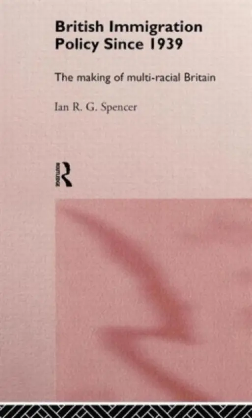 British Immigration Policy Since 1939 - Spencer, Ian R.G.