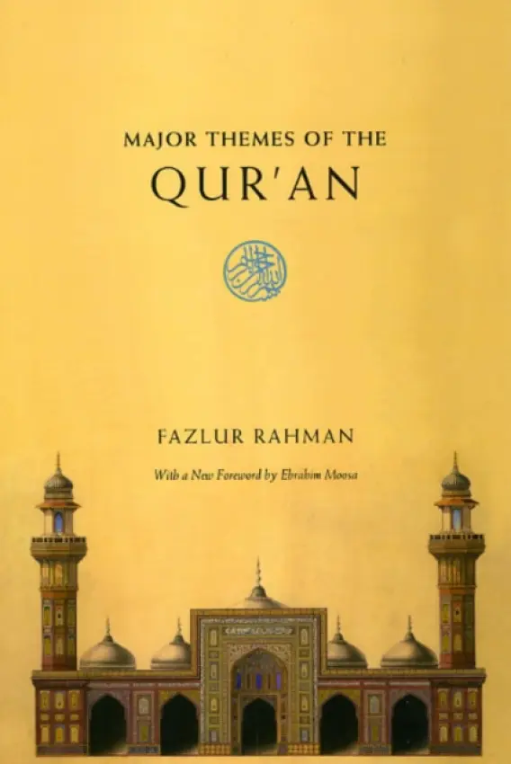 Major Themes of the Qur`an - Second Edition - Rahman, Fazlur