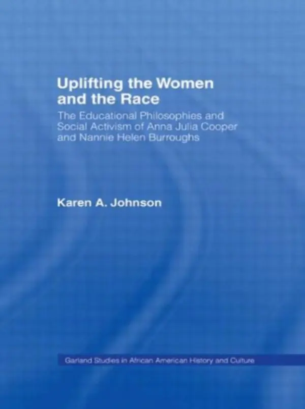 Uplifting the Women and the Race - Johnson, Karen