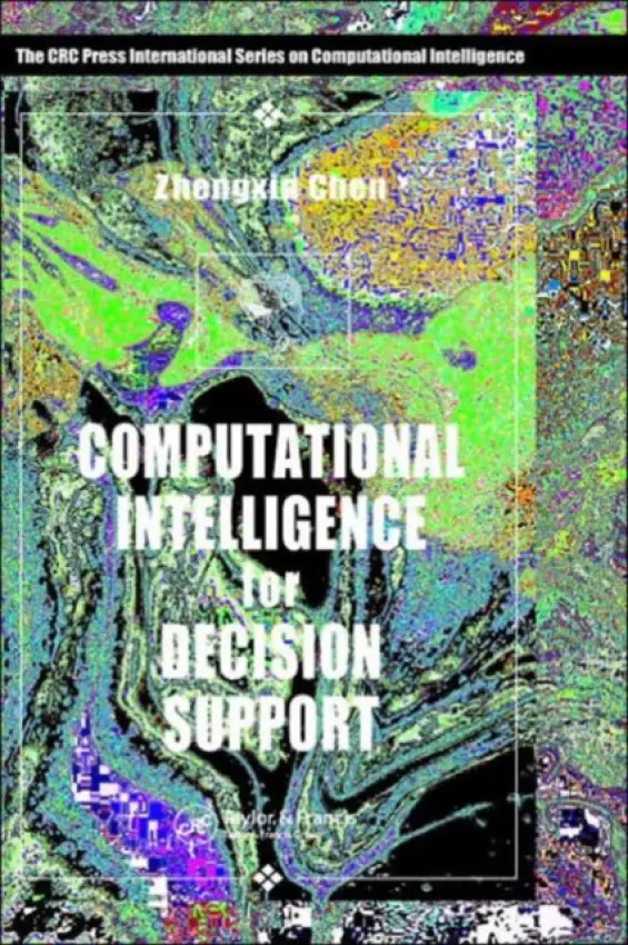 Computational Intelligence for Decision Support - Chen, Zhengxin