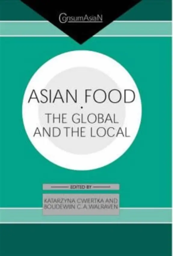 Asian Food - Cwiertka, Katarzyna J. a Walraven, Boudewijn C. A.