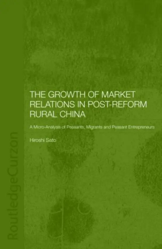 Growth of Market Relations in Post-Reform Rural China - Sato, Hiroshi
