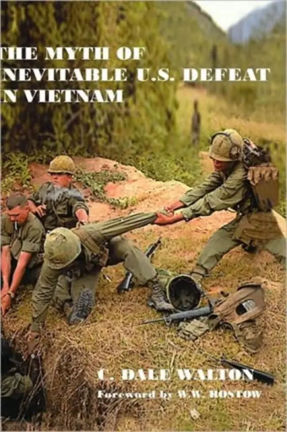 Myth of Inevitable US Defeat in Vietnam - Walton, Dale