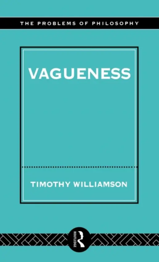 Vagueness - Williamson, Timothy