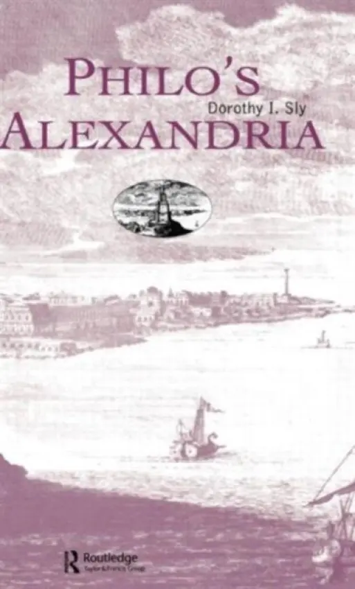 Philo's Alexandria - Sly, Dorothy I.