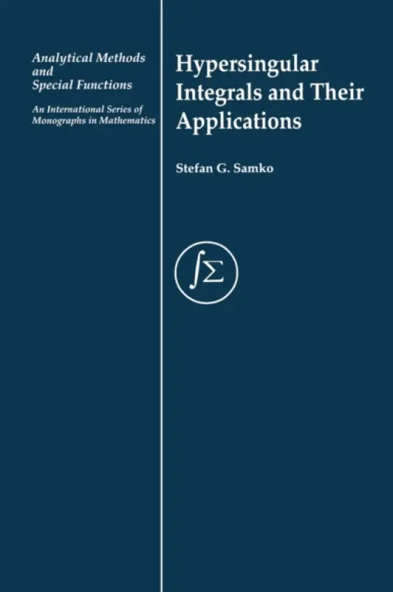 Hypersingular Integrals and Their Applications - Samko, Stefan