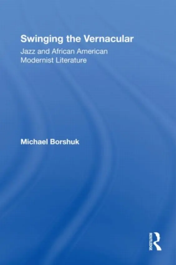 Swinging the Vernacular - Borshuk, Michael
