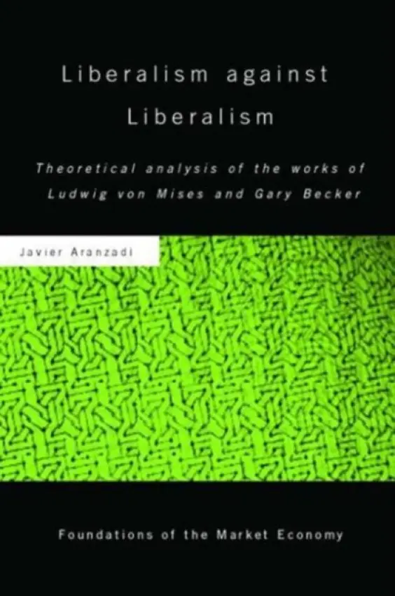 Liberalism against Liberalism - Aranzadi, Javier (Universidad Autonoma de Madrid, Spain)