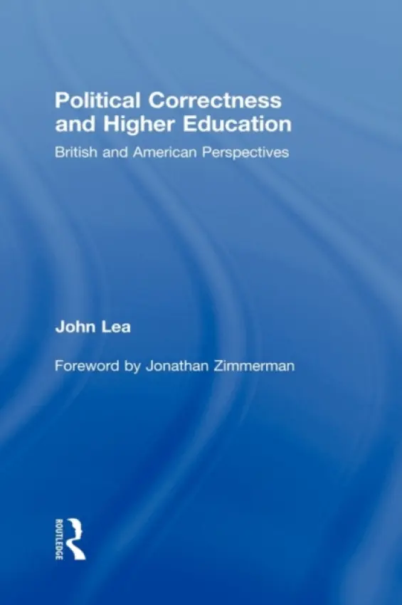 Political Correctness and Higher Education - Lea, John (Canterbury Christ Church University, UK)